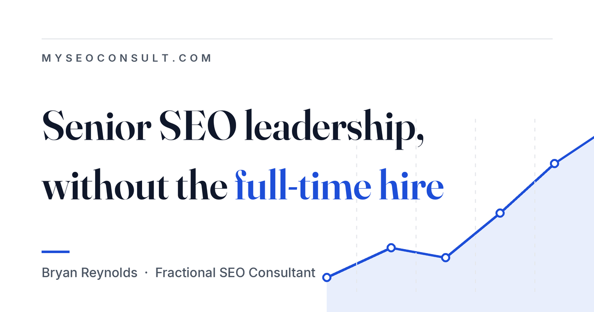 Fractional SEO consulting by Bryan Reynolds